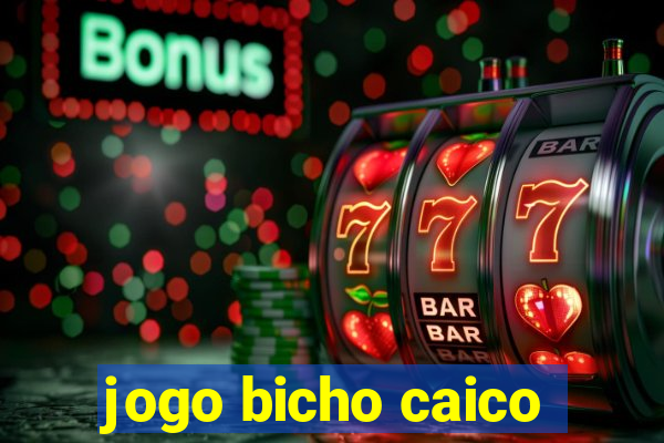 jogo bicho caico